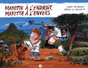Mayotte à l'endroit, Mayotte à l'envers